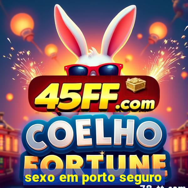 sexo em porto seguro